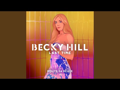 Video thumbnail for Last Time (Route 94 Remix)