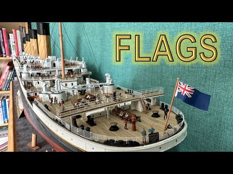 Radio Control Trumpeter 1:200 Titanic Build Part 89 - Flags