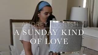 Audrey English - A Sunday Kind Of Love (Cover)