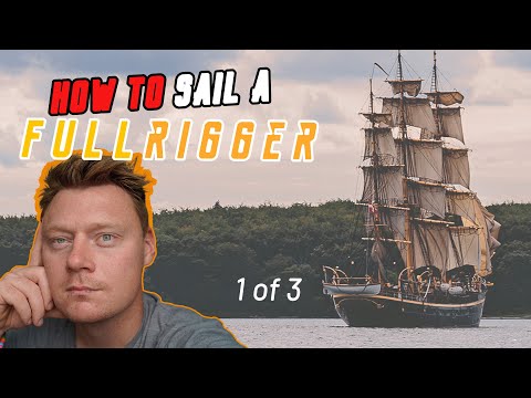 How to Sail a Fullrigger - (1 of 3)
