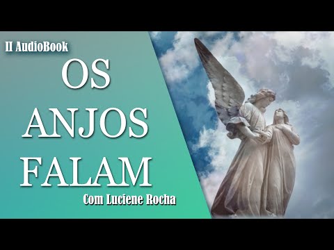 OS ANJOS FALAM PARTE 2 com Luciene Rocha Radialista
