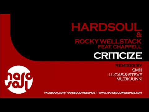 Hardsoul & Rocky Wellstack feat. Chappell - Criticize (Muzikjunki Remix) (Preview)