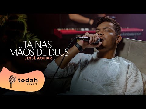 Tá Nas Mãos De Deus - Jessé Aguiar