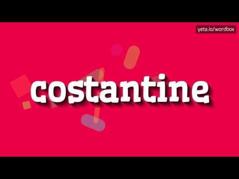 COSTANTINE - HOW TO PRONOUNCE IT!?