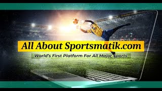 All About Sportsmatik | World's First Platform for All Major Sports | Sportsmati