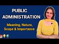 Public Administration Meaning Nature Scope Importance