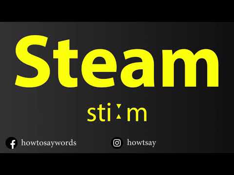 How To Pronounce Steam