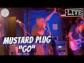 Mustard Plug "Go" LIVE