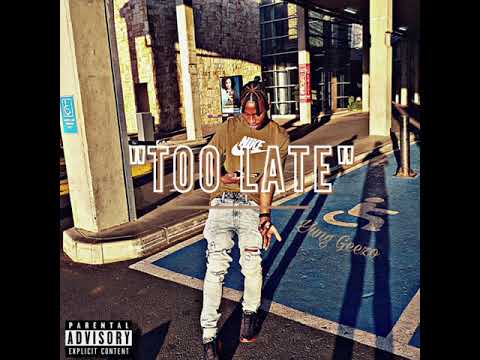Yung Geezo-Too Late(Official Audio)
