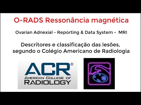 O-RADS (Ovarian-Adnexal Reporting and Data System) - Ressonância Magnética