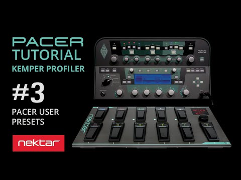 3.Pacer User Presets - Kemper Profiler MIDI Remote Control - Nektar Pacer Tutorial