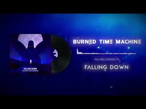 Burned Time Machine - Falling Down