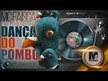 Dança Do Pombo Mc Faísca E Os Perseguidores