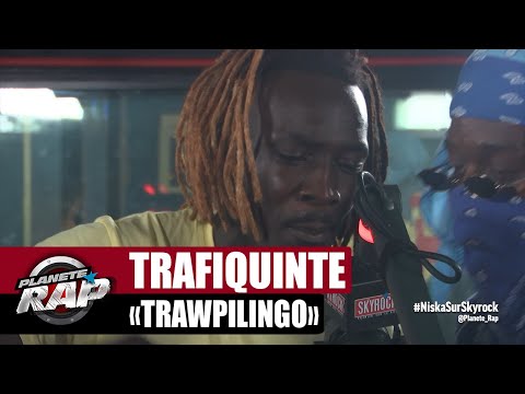 Trafiquinté "Trawpilingo" #PlanèteRap
