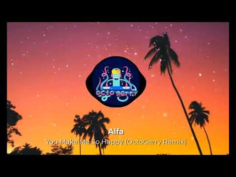 Alfa - You Make Me So Happy(OctoGerry Remix
