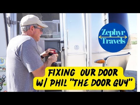 We Fix our Airstream’s Door with Phil “The Door Guy” | RV Maintenance