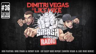Dimitri Vegas & Like Mike - Smash The House Radio #36