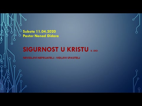 Subota 11.04.2020 - Nenad Đidara - SIGURNOST U KRISTU II.DIO