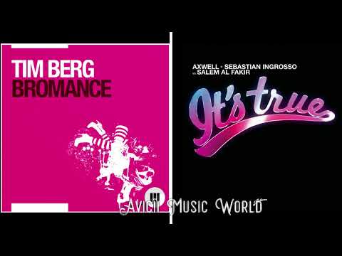 Tim Berg vs. Axwell & Sebastian Ingrosso vs. Salem Al Fakir - It's True Bromance (Avicii Bootleg)