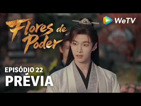 Prévia Episódio 22｜Flores do Poder (Blossoms of Power) | Meng Ziyi & He Yu | WeTV Portuguese