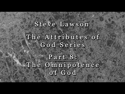 Part 8 - The Omnipotence of God
