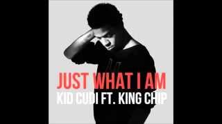 KiD CuDi - Just What I Am (Feat. King Chip)