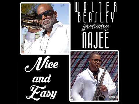 Nice and Easy (Walter's Version) ft. Najee Official Music Video