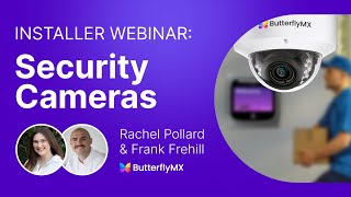 ButterflyMX - Security Cameras Installer Webinar