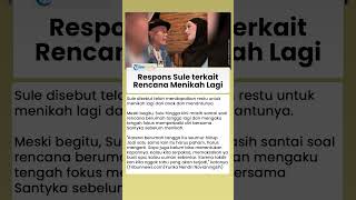 Respons Sule soal Rencana Menikah Lagi: Dibawa Santai Aja, Buat Apa Memaksakan Kalau Cuma Sebentar