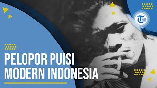 Chairil Anwar - Seniman, Penyair, Sastrawan