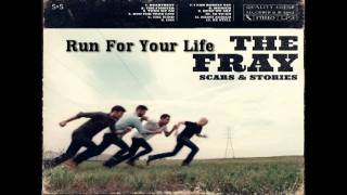 Run For Your Life - The Fray(Scars and Stories)