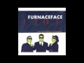 Slip and Tumble - Furnaceface (Lyrics) 