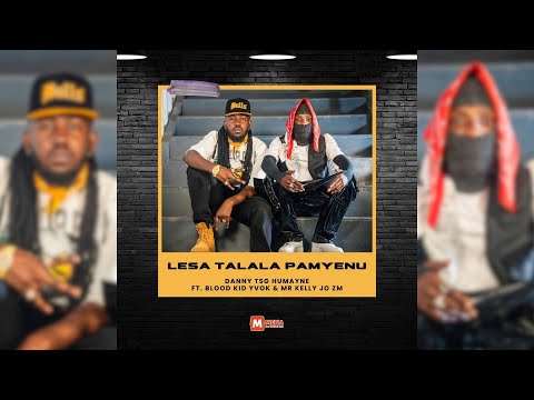 Danny TSG Humayne ft. Blood Kid Yvok & Mr Kelly Jo Zm - Lesa Talala Pamyenu (Official Music Video)