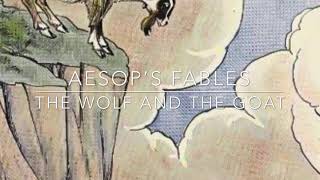 Aesop’s Fables The Wolf and the Goat