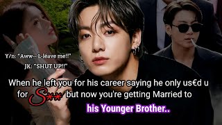 Download lagu Jungkook ff When he left you for his career but now you're getting married to his younger brother.. mp3 Download lagu Jungkook ff When he left you for his career but now you're getting married to his younger brother.. mp3