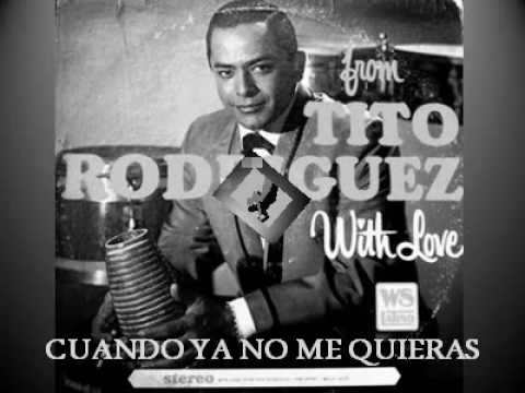 Tito Rodriguez - Cuando Ya No Me Quieras