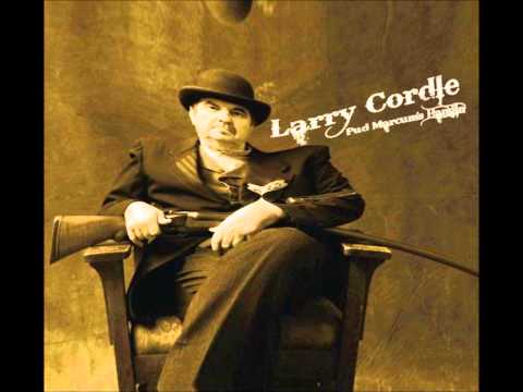 Larry Cordle -Gone on before-