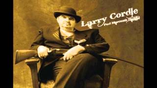 Larry Cordle -Gone on before-