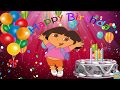 Original Happy Birthday Song Birthday Song For Kids With Dora The Explorer