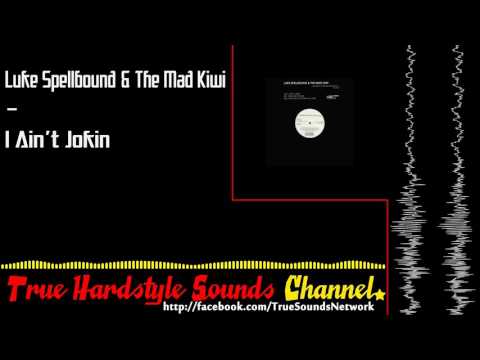 Luke Spellbound & The Mad Kiwi - I Ain't Jokin