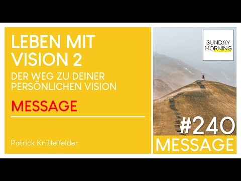 LEBEN MIT VISION 2 - Der Weg zu deiner persönlichen Vision | Sunday Morning #240