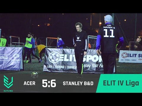 ACER 5:6 STANLEY B&D - ELIT IV Liga [JESIEŃ 2017]