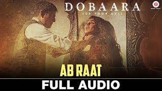 Ab Raat - Arijit Singh | Dobaara | Huma Qureshi &amp; Saqib Saleem | Samira Koppikar | New song