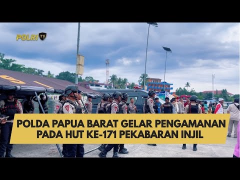 POLDA PAPUA BARAT GELAR PENGAMANAN PADA HUT KE-171 PEKABARAN INJIL