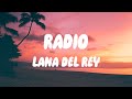 Lana Del Rey - Radio (Lyrics) | Now my life is sweet like cinnamon