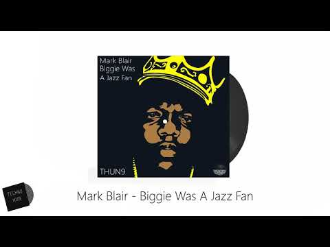 Mark Blair - Biggie Was A Jazz Fan