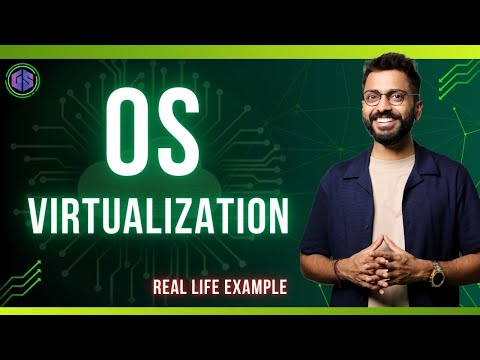 Lec-13: OS Virtualization with Examples | Virtualization Types with Real life example