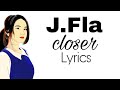 The Chainsmokers - Closer (cover oleh J.Fla) Lyrics