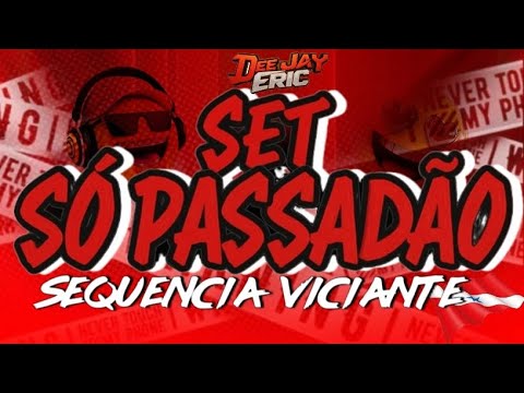 Set só passadão sequência viciante - Dj Eric 