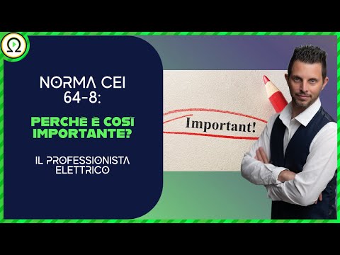 Norma CEI 64-8 perchè è così importante ?